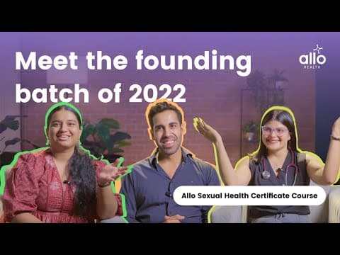 Meet the Batch of 2022 | Allo Sexual