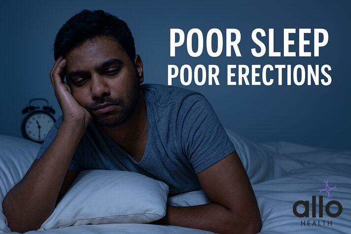Poor sleep as a cause of temporary erectile dysfunction