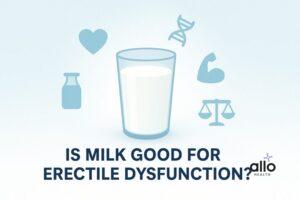 Featured Image | Milk for Erectile Dysfunction: Benefits and Effects on Sexual Health