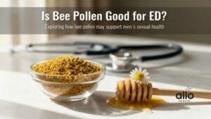 Featured Image | Bee Pollen for Erectile Dysfunction: Benefits on Sexual Health
